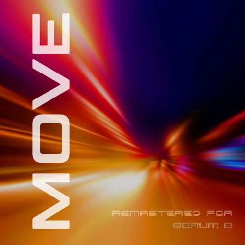 Move - Structures Of Rhythm & Movement (Remastered For Serum 2)