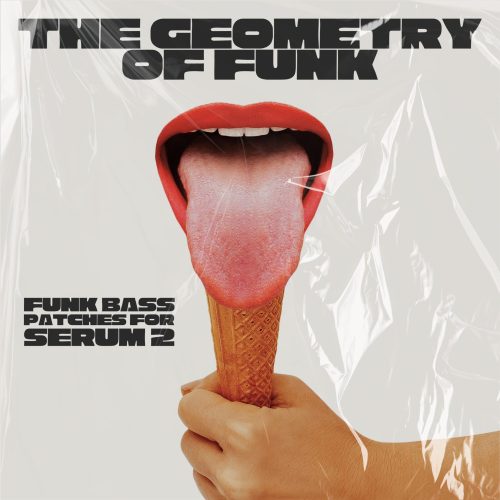 The Geometry Of Funk - ElectroFunk Bass Patches For Serum 2